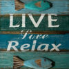 LIVE love Relax sign  (SKU: 31625)